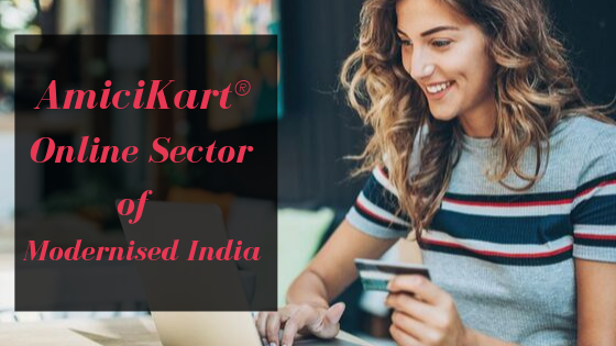 AmiciKart®-Online Sector of Modernised India