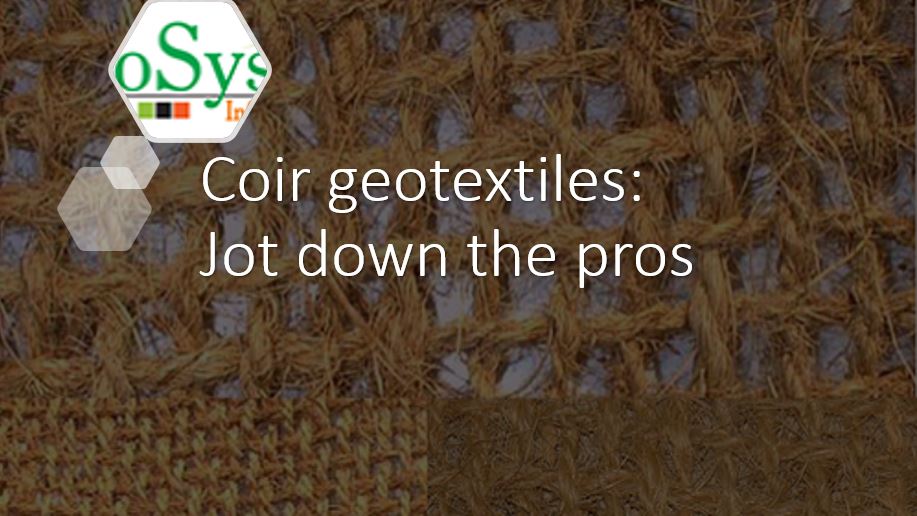 Coir Geotextiles: Jot down the pros