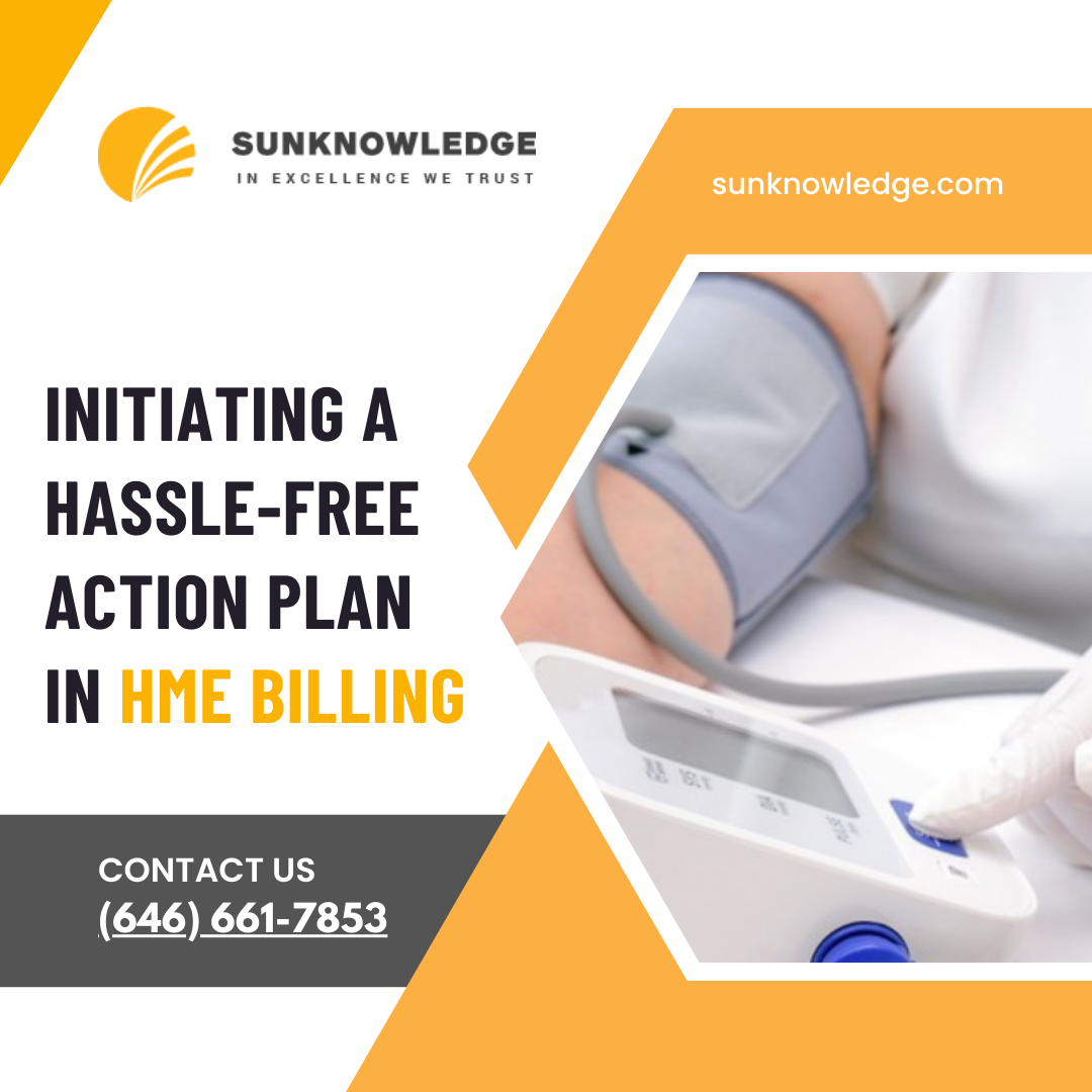 Initiating a hassle free action plan in HME billing