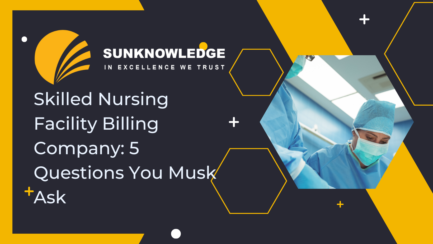 Skilled Nursing Facility Billing Company: 5 Questions You Musk Ask