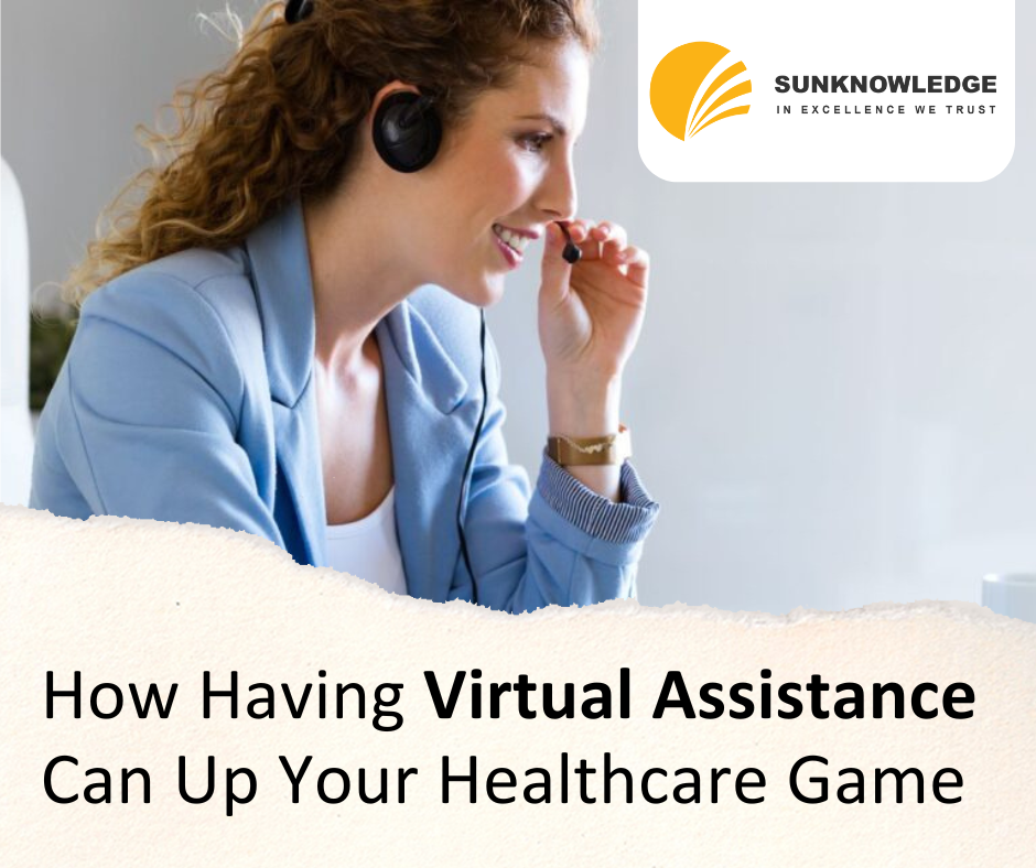 How Having Virtual Assistance Can up your Healthcare Game